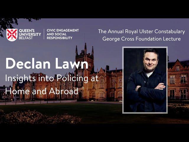 Declan Lawn: Insights into Policing at Home and Abroad