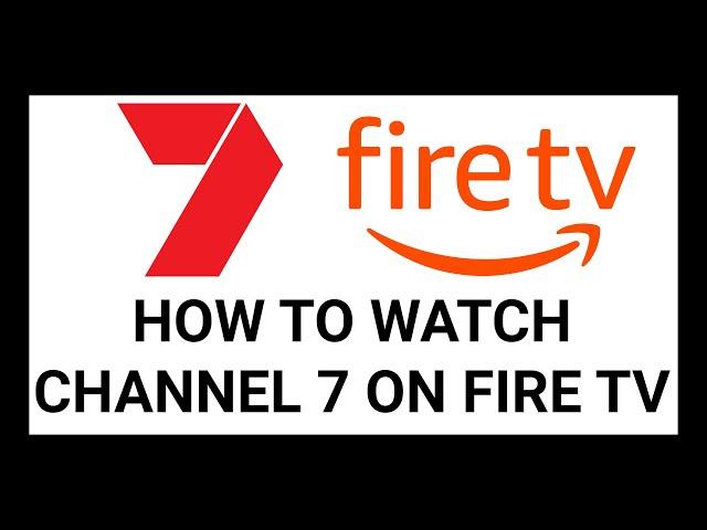 How to Watch Channel 7 on Fire TV Using 7Plus | Complete Tutorial