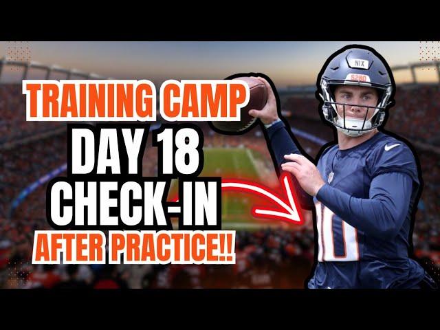 Denver Broncos Training Camp Day 18 Check-In: Did Bo Nix WIN STARTING JOB in Practice vs Packers?