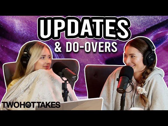 Updates and Do-Overs.. -- Two Hot Takes Podcast Full Ep