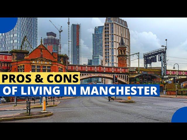 PROS and CONS of living in Manchester