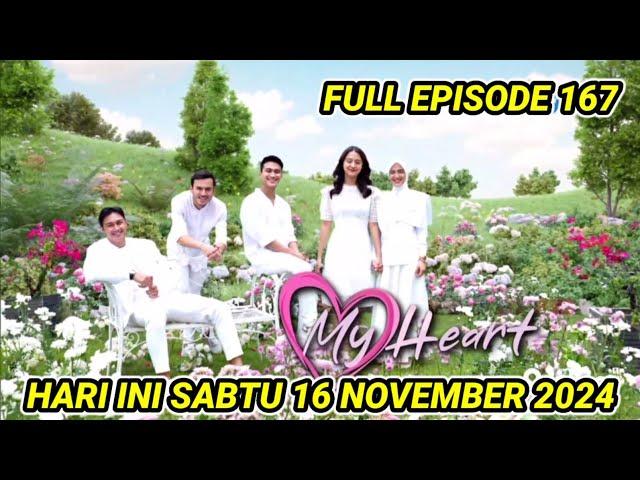 SINOPSIS MY HEART HARI INI SABTU 16 NOVEMBER 2024 FULL EPISODE 167