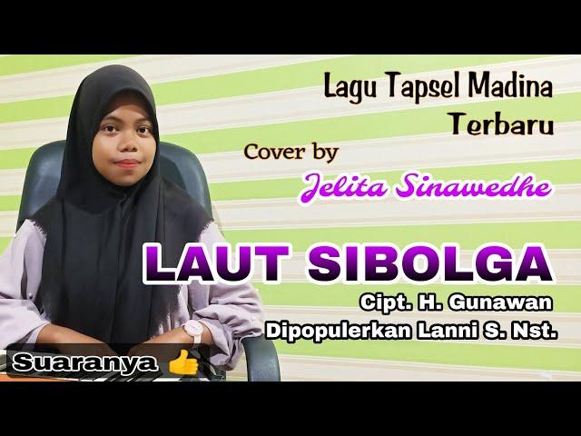 Laut Sibolga - Lanni S. Nst. (Cover Jelita Sinawedhe Lagu Tapsel Madina Terbaru Cipt. H. Gunawan) HD