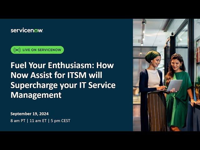 Fuel Your Enthusiasm How Now Assist for ITSM will Supercharge your IT Service Management