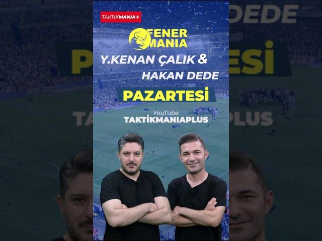 🟡 Fener Mania her pazartesi Taktik Mania Plus'ta! #shorts #yusufkenançalık #hakandede #fenerbahçe