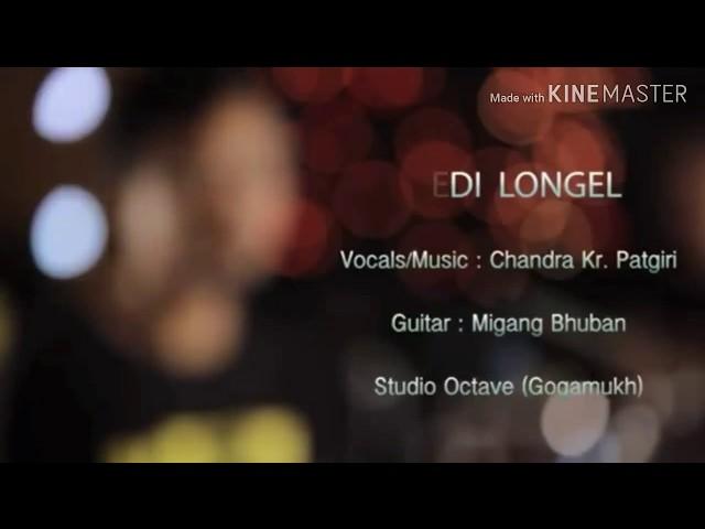 EDI' LONG'EL//LYRICS//CHANDRA KR. PATGIRI