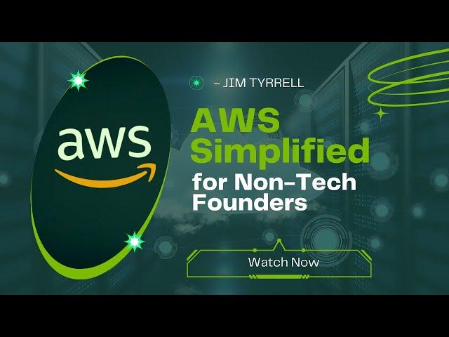 AWS Simplified for Non-Tech SaaS Founders: 3 Must-Know Tips to Save Time & Money