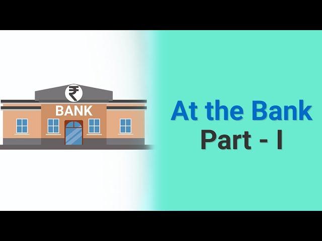 At the Bank - I | Common Social Situations | Learn English with EnglishBolo™