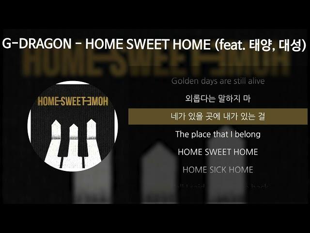 G-DRAGON - HOME SWEET HOME (feat. 태양, 대성) [가사/Lyrics]