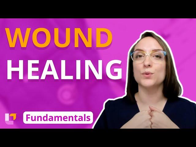 Wound Healing - Fundamentals of Nursing - Principles & Skills | @LevelUpRN