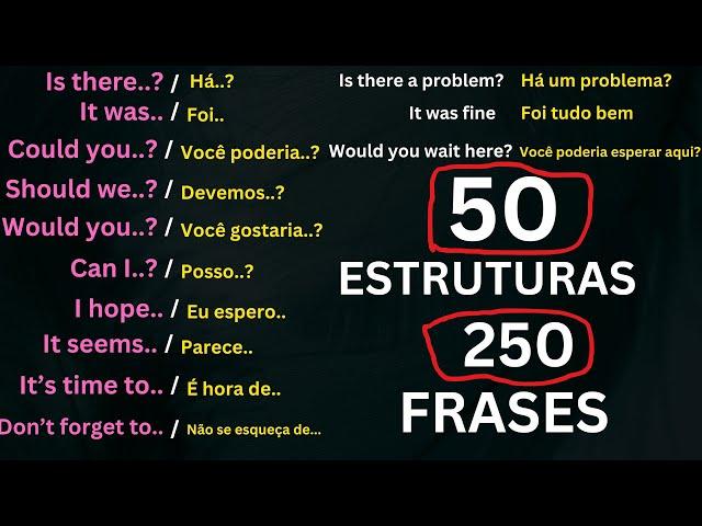  50 ESTRUTURAS e 250 FRASES EM INGLÊS QUE TODO MUNDO DEVE SABER  AULAS DE INGLES