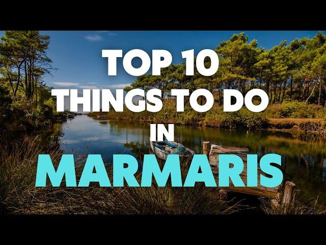 Top 10 Things to Do in Marmaris: Your Ultimate Travel Guide