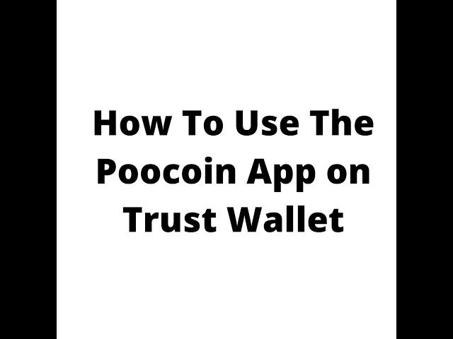 How To Use The Poocoin App on Trust Wallet