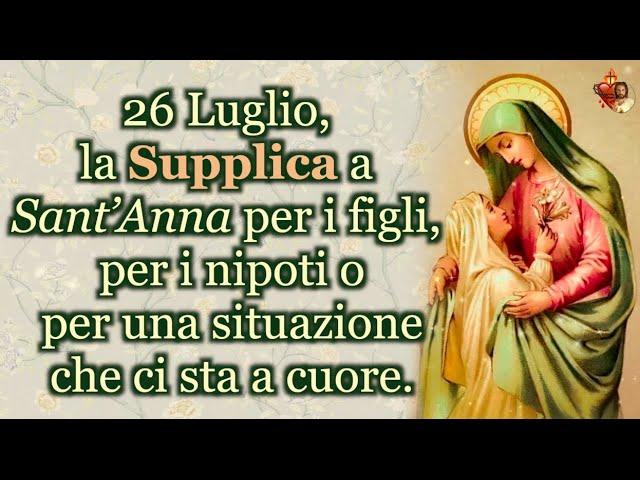 26 Luglio, la Supplica a Sant’Anna per i figli, per i nipoti o per una situazione che ci sta a cuore