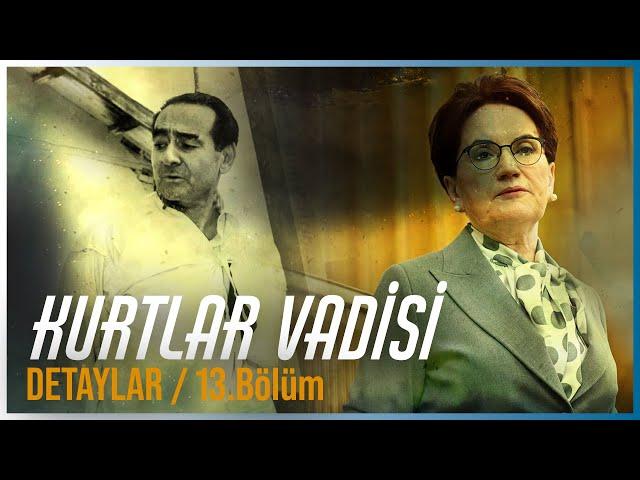 KURTLAR VADİSİ İLGİNÇ DETAYLAR I  13. Bölüm