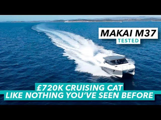 £720K cruising cat like nothing you've seen before | Makai M37 sea trial | Motor Boat & Yachting