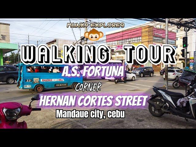 [4K CEBU] Munky Explores  Walking Tour Around A.S Fortuna corner Hernan Cortes Street, Mandaue