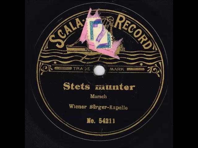 Wiener Bürger Kapelle- Stets Munter, marsch, 1910s