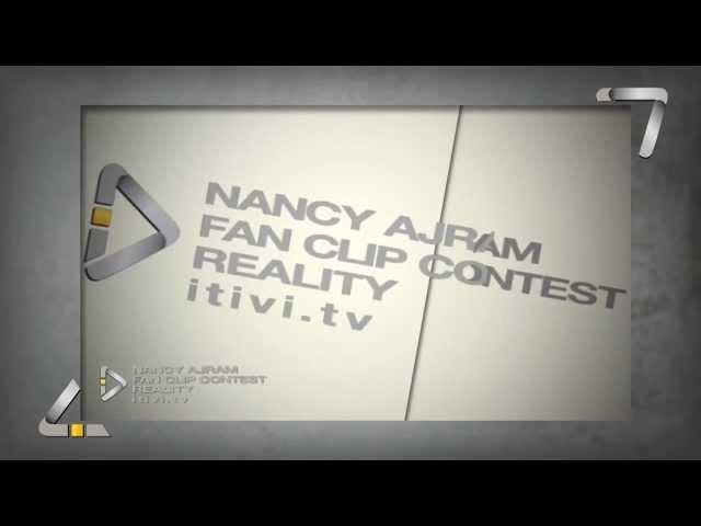 Nancy Ajram - Fan Clip Contest Reality Promotion