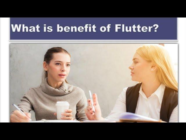 What is benefit of Flutter