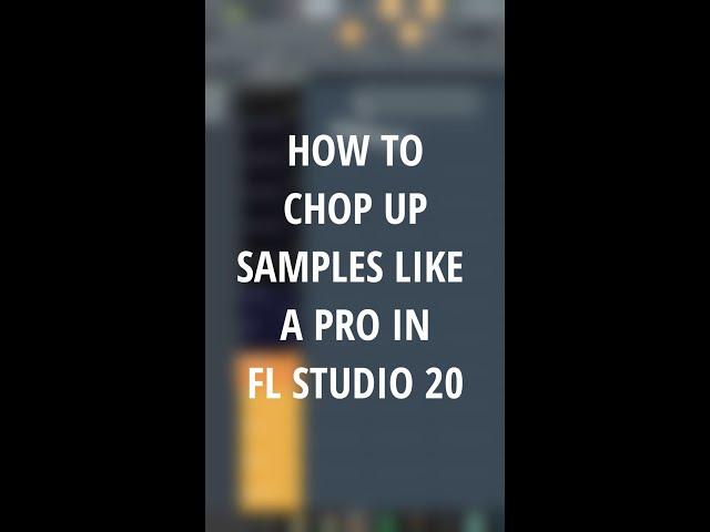 How To Chop Up Samples Like A PRO In FL Studio 20 #shorts