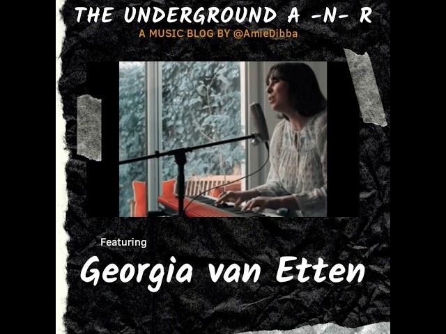 UNDERGROUND A -N- R featuring GEORGIA VAN ETTEN