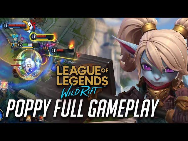 WILD RIFT POPPY FULL GAMEPLAY - NEW YORDLE IS INSANE WITH THIS BUILD!