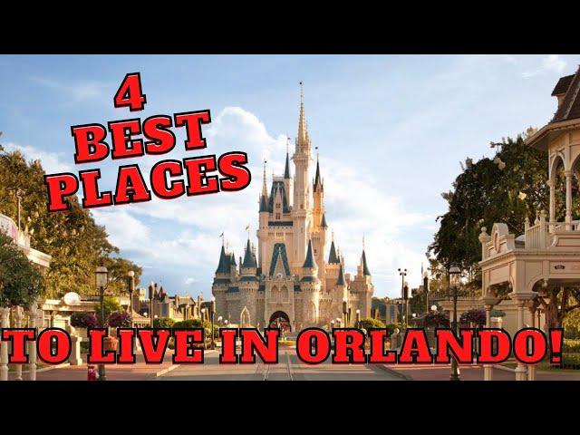 Do NOT move to Orlando.......Without Knowing the 4 Best Areas To Live!