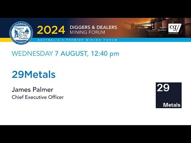 2024 | 29Metals | James Palmer | Diggers & Dealers