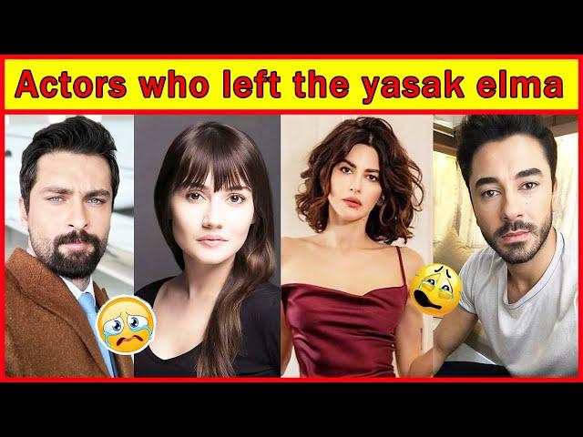 Famous Actors who Left Yasak Elma turkish drama , Turkish Actors who Played Role in Yasak elma