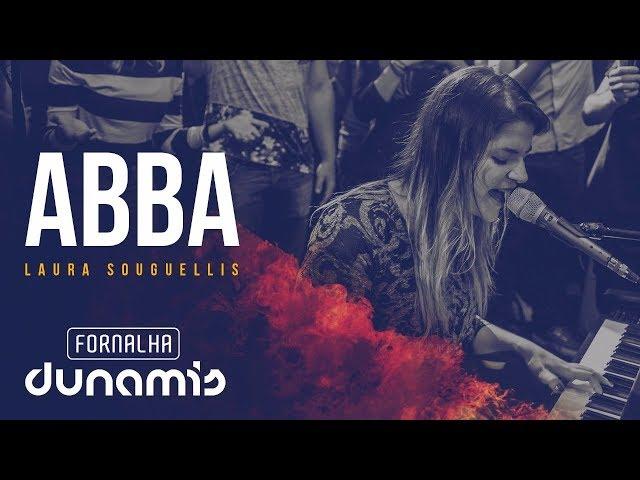 Abba - Laura Souguellis // Fornalha Dunamis - Março 2015