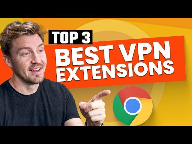 Best VPN for Chrome | Tested TOP 3 VPN Chrome Extension options 