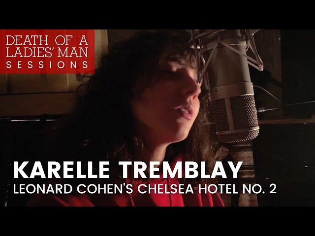 Death of a Ladies' Man Sessions: Leonard Cohen's Chelsea Hotel No. 2 performed by Karelle Tremblay