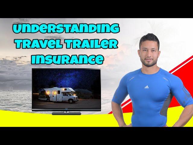 Travel Trailer Insurance | Everything You need to Know