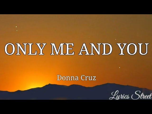 ONLY ME AND YOU (LYRICS) DONNA CRUZ@lyricsstreet5409 #lyrics #opm #opmlovesongs