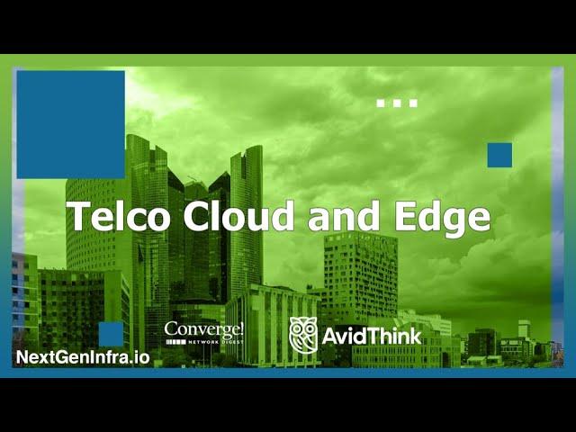 2023 Telco Cloud and Edge Report - NextGenInfra.io