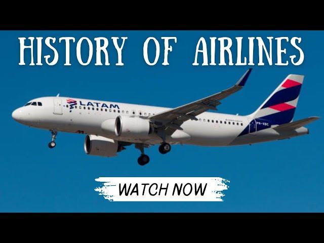 History of Airlines: LATAM Airlines