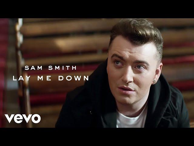 Sam Smith - Lay Me Down (Official Music Video)