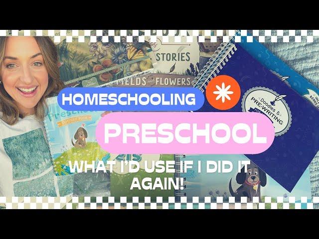 HOMESCHOOLING PRESCHOOL||WHAT I'D USE/DO IF I GOT TO DO IT AGAIN!