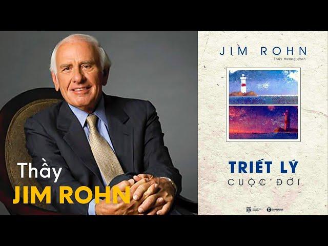 TRIẾT LÝ CUỘC ĐỜI (FULL) | THẦY JIM ROHN