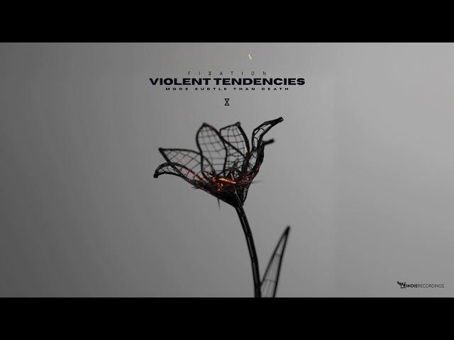 Fixation - Violent Tendencies (Official Audio)