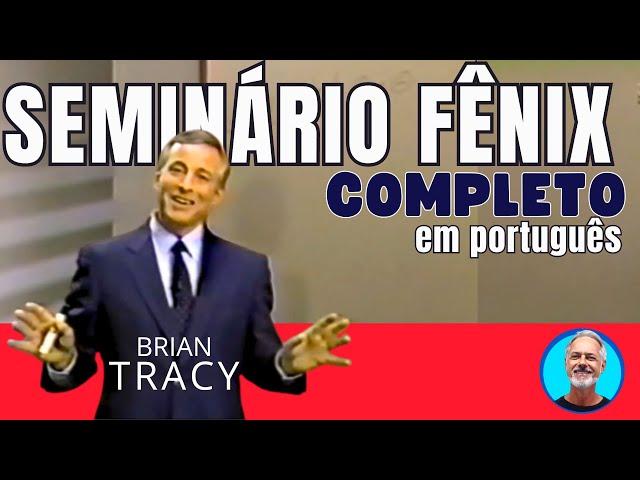 Seminário Fênix Completo - em português (Brian Tracy)