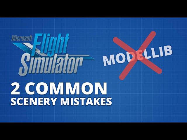 2 Common Scenery Creation Mistakes | MSFS Scenery Tutorial