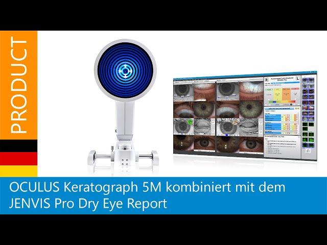 OCULUS Keratograph 5M und die integrierte JENVIS Pro Dry Eye Report Software