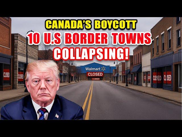 Top 10 U.S. Border Towns Struggling as Canadians Stop Shopping in America