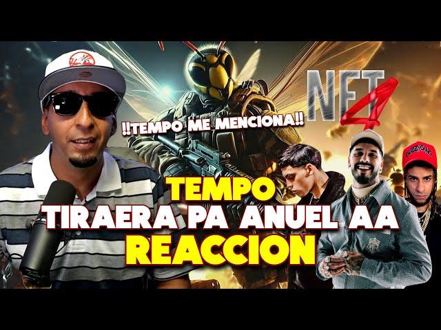 TEMPO - NTF4 (TIRAERA PA ANUEL AA) - REACCION