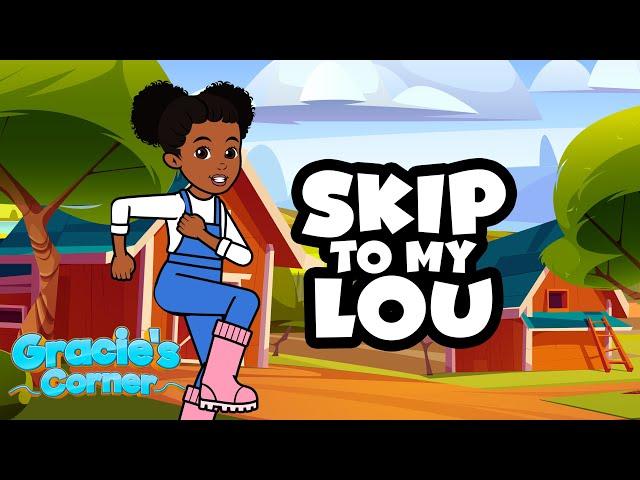 Skip to My Lou | Gracie’s Corner | Nursery Rhymes + Kids Songs