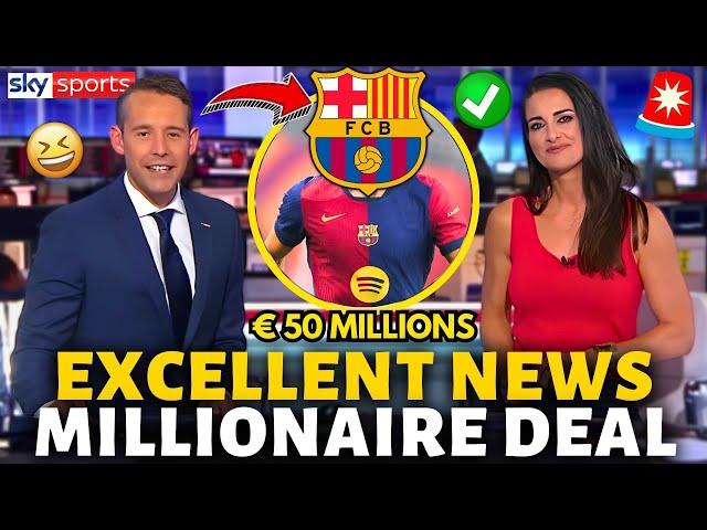 URGENT! EXCELLENT NEWS! MILLIONAIRE DEAL! BARCELONA HAS CONFIRMED NOW! BARCELONA NEWS TODAY!