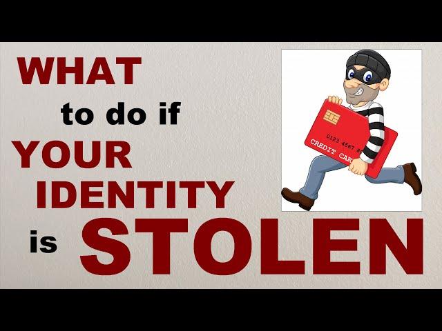 What To Do If Your Identity Is STOLEN