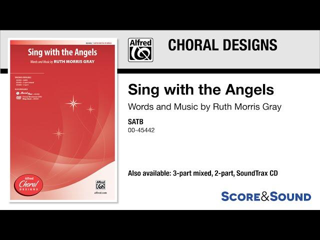 Sing with the Angels, by Ruth Morris Gray – Score & Sound